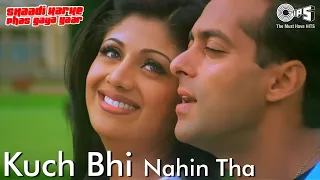 Download Kuch Bhi Nahi Tha | Shaadi Karke Phas Gaya Yaar | Salman, Shilpa Shetty | Alka Yagnik, Hariharan MP3