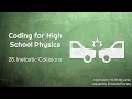 Coding for High School Physics 28 Inelastic Collisions