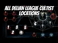 All DELIAN LEAGUE Cultist Locations