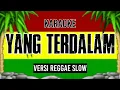 Download Lagu Yang Terdalam - NOAH ( Karaoke Reggae Slow )