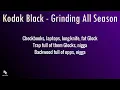 Kodak Black - Grinding All Season (Lyrics) | I been vibin' for a reason I been grindin' all season