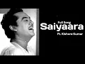 Download Lagu Saiyaara (1980) Ft. Kishore Kumar full song (Old version) Old is Gold with a New Voice!