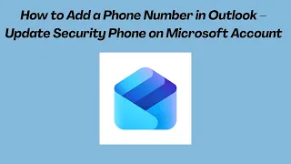 How to Add a Phone Number in Outlook - Update Security Phone on Microsoft Account