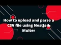 How to upload and parse a CSV file using NestJs Multer