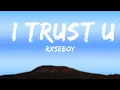 Rxseboy - i trust u (Lyrics)  | 25mins Lyrics - Top Vibe Music