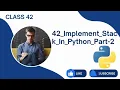 42 Implement Stack In Python Part 2 Python Tutorials