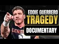 The Tragic Story of Eddie Guerrero Wrestling Documentary