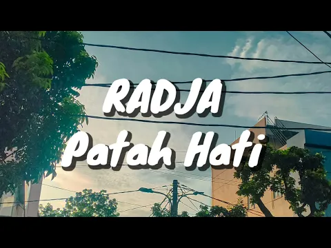 Download MP3 Radja - Patah Hati (Lirik)