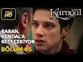 Lagu Karagül 65. Bölüm (Full HD Tek Parça)Baran Kendal'a Rest Çekiyor