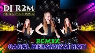 Download DJ RERE MONIQUE R2M - REMIX GAGAL MERANGKAI HATI || FULL BASS MP3