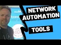 Network Automation Tools - My Top 7 List