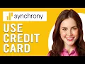 How To Use Synchrony Credit Card Where Can You Use Your Synchrony Credit Card
