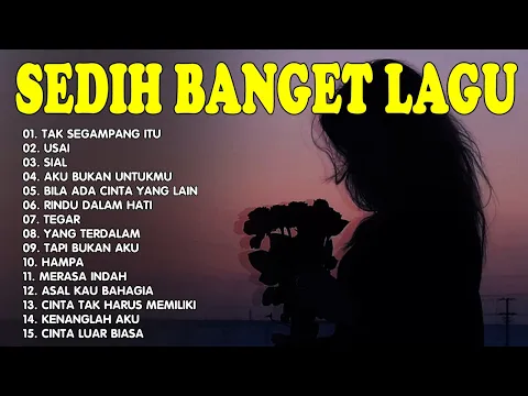 Download MP3 Sedih Banget Lagu 2023 💔Lagu Enak Didengar Saat Santai dan Kerja | Lagu Galau Akustik Indonesia