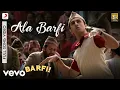 Download Lagu Ala Barfi - Full Video Song | Barfi | Ranbir Kapoor | Pritam | Mohit Chauhan