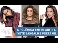Download Lagu A polêmica envolvendo Anitta, Ivete Sangalo e Preta Gil | Morning Show