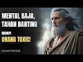 Download Lagu MENTAL BAJA : Rahasia Stoik Tahan Banting di Tengah Orang Toxic, 7 POIN ini Perlu Kamu Ketahui !