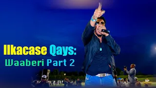 Ilkacase Qays Waaberi Part 2 Official Audio Lyrics 