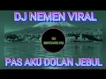 Download Lagu DJ NEMEN ( PAS AKU DOLAN JEBUL KETEMU KOWE NENG DALAN ) REMIX TERBARU 2023