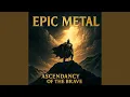 Epic - Ascendancy of the Brave