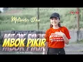 Lagu Melinda Slow - Mbok Pikir (Official Music Video)
