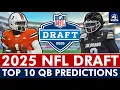 2025 NFL Draft PREDICTIONS For Top 10 QB Prospects