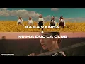 Download Lagu Baba Vanga ❌ NU MA DUC LA CLUB (DJ NICKEL REMIX)