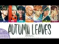 Lagu BTS (방탄소년단) 'Autumn Leaves' Lyrics [Color Coded Han_Rom_Eng] | UNTIL 2025 #15