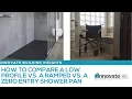 How to Compare a Low Profile vs a Ramped vs a Zero Entry Shower Pan