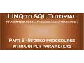 Part 6 Stored procedures with output parameters in LINQ to SQL