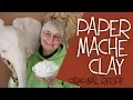 Paper Mache Clay Recipe - The Easy Original Recipe