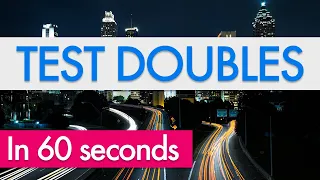 PHP in 60 SECONDS PHPUnit Test Doubles Explained