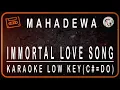Download Lagu MAHADEWA - IMMORTAL LOVE SONG - KARAOKE LOW KEY (C#=DO)