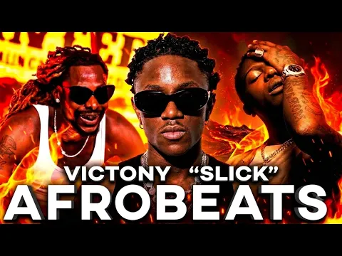Slick Victony - Afrobeat mix 2026 2025 2024 2023 Dance Hot