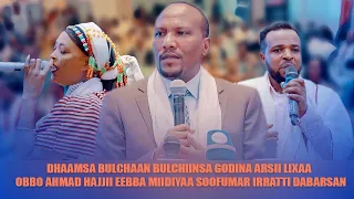 Dhaamsa Obbo Ahmad Hajjii Bulchaa Godina Arsii Lixaa Eebbaa Midiiyaa Soof Umar Irratti Dabarsan 