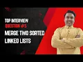Merge Two Sorted Linked Lists DSA Interview Question Step-by-Step Python