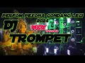 Lagu DJ TROMPET PERFOM NGX PESONA GONDANG LEGI 2024 DJ TROMPET V2 TJAP MORGAN TJAP MBEDIL NANDA AUDIO