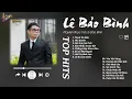 Lagu Thích Thì Đến x Níu Duyên - Lê Bảo Bình | Điểm Danh Những Bản Ballad Tình Yêu Gây Xao Xuyến