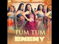 Tum Tum (From "Enemy - Hindi")