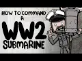 How to Command a WW2 Submarine