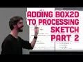5 5 Adding Box2D to Processing Sketch Part 2 - The Nature of Code