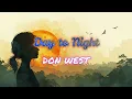 Day to Night by DON WEST - Lyrics + sub español