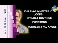 Python IF Else Nested If s For Loop While Loop Break Continue Module and Package Episode 3