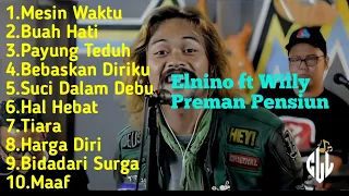 Elnino ft Willy Preman Pensiun Mesin Waktu full album hiyah