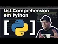List Comprehension em Python tudo o que voce precisa saber