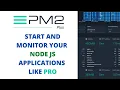 PM2 Run and mointor your node js applications like a pro