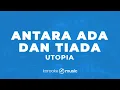 Antara Ada dan Tiada - Utopia  (KARAOKE VERSION)