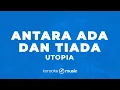 Download Lagu Antara Ada dan Tiada - Utopia  (KARAOKE VERSION)