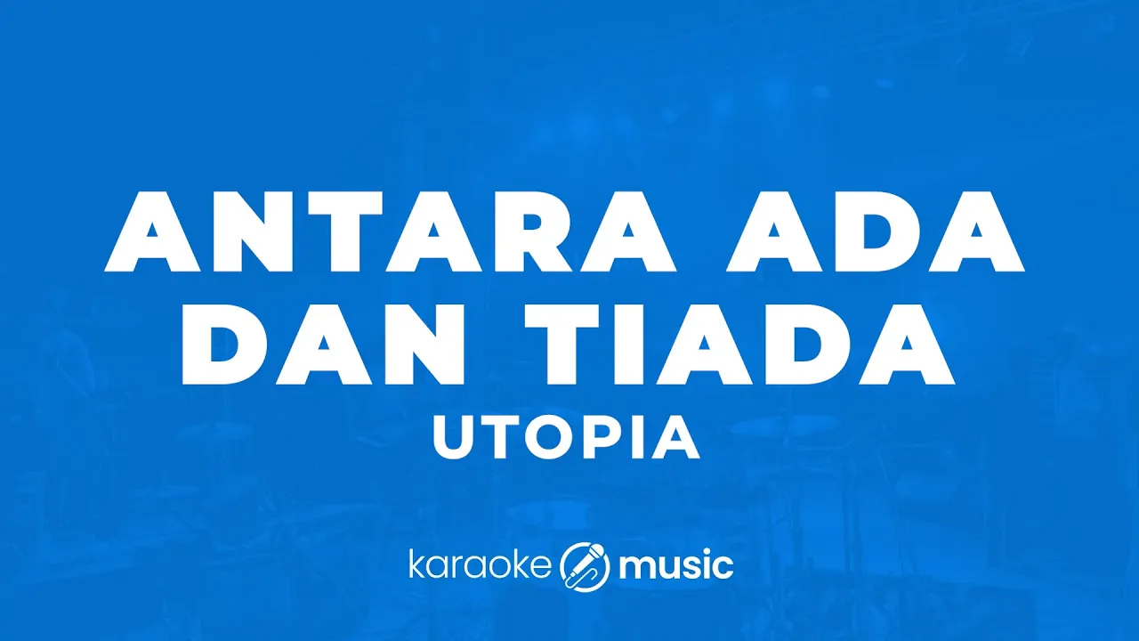 Antara Ada dan Tiada - Utopia (KARAOKE VERSION) Antara Ada dan Tiada - Utopia (KARAOKE VERSION)