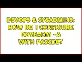 DevOps SysAdmins How do I configure doveadm - A with passdb
