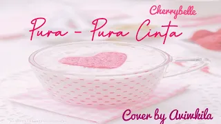 Download Pura-Pura Cinta-Cherrybelle (cover by Aviwkila)|[lirik] MP3